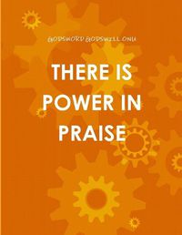 Cover image for There Is Power in Praise