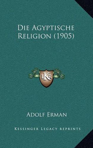 Die Agyptische Religion (1905)