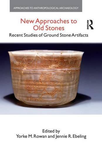 Cover image for New Approaches to Old Stones: Recent Studies of Ground Stone Artifacts