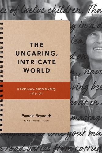 Cover image for The Uncaring, Intricate World: A Field Diary, Zambezi Valley, 1984-1985