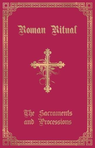 Cover image for The Roman Ritual: Volume I: Sacraments and Processions
