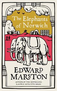 Cover image for The Elephants of Norwich: An action-packed medieval mystery from the bestselling author