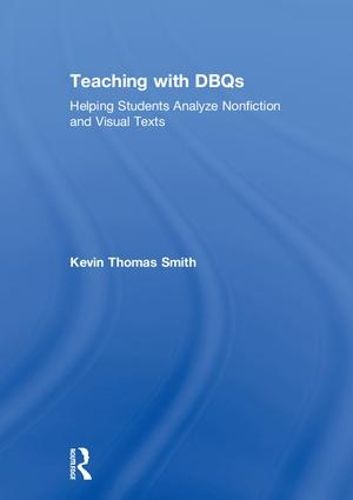 Cover image for Teaching with DBQs: Helping Students Analyze Nonfiction and Visual Texts