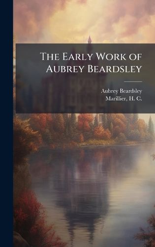 Cover image for The Early Work of Aubrey Beardsley