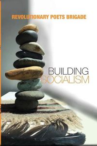 Cover image for Building Socialism: World Multilingual Poetry from the Revolutionary Poets Brigade