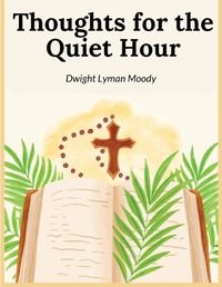 Cover image for Thoughts for the Quiet Hour