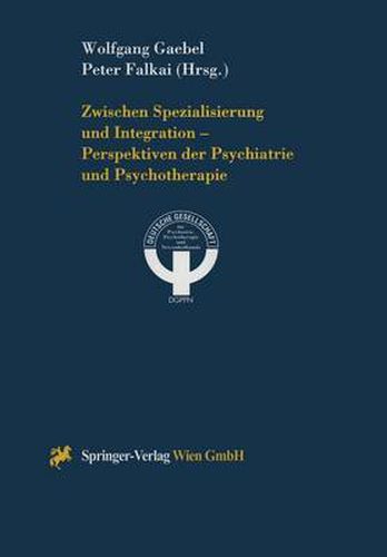 Cover image for Zwischen Spezialisierung Und Integration -- Perspektiven Der Psychiatrie Und Psychotherapie