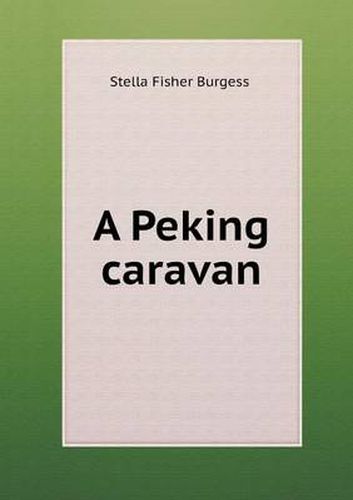 Cover image for A Peking caravan