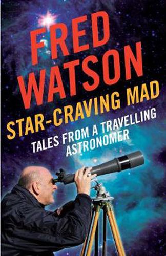 Cover image for Star-Craving Mad: Tales from a travelling astronomer