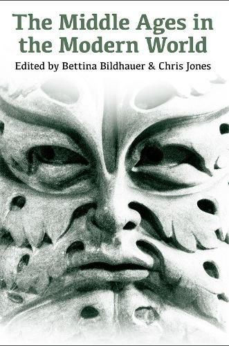 Cover image for The Middle Ages in the Modern World: Twenty-first century perspectives