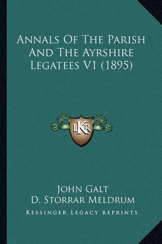 Annals of the Parish and the Ayrshire Legatees V1 (1895)