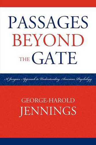 Cover image for Passages Beyond the Gate: A Jungian Approach to Understanding American Psychology