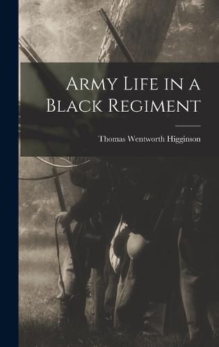 Army Life in a Black Regiment