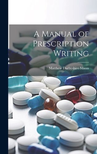 Cover image for A Manual of Prescription Writing