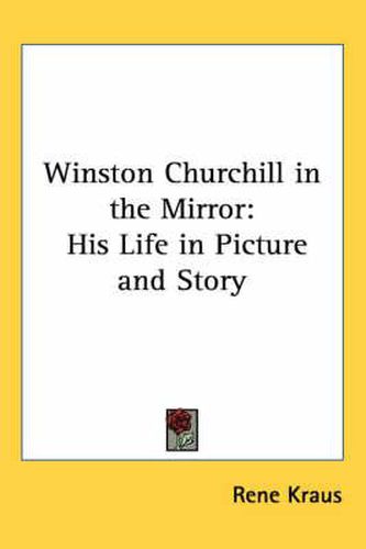 Cover image for Winston Churchill in the Mirror: His Life in Picture and Story
