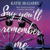 Cover image for Say You'll Remember Me Lib/E