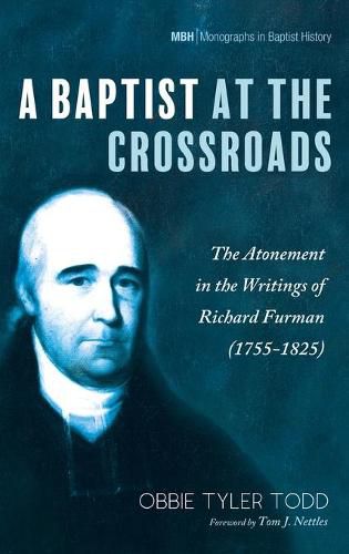 A Baptist at the Crossroads: The Atonement in the Writings of Richard Furman (1755-1825)