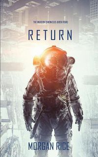 Cover image for Return (The Invasion Chronicles-Book Four): A Science Fiction Thriller