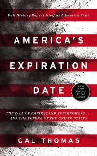 Cover image for America's Expiration Date: The Fall of Empires and Superpowers . . . and the Future of the United States