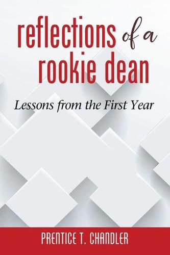 Reflections of a Rookie Dean: Lessons from the First Year