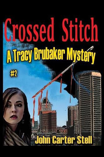 Cover image for Crossed Stitch: A Tracy Brubaker Mystery #2