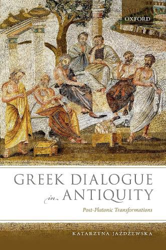 Cover image for Greek Dialogue in Antiquity: Post-Platonic Transformations