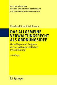 Cover image for Das allgemeine Verwaltungsrecht als Ordnungsidee: Grundlagen und Aufgaben der verwaltungsrechtlichen Systembildung