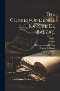 Cover image for The Correspondence of Honore De Balzac; Volume 2