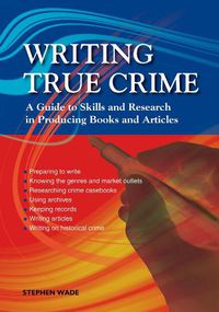 Cover image for Writing True Crime: An Emerald Guide