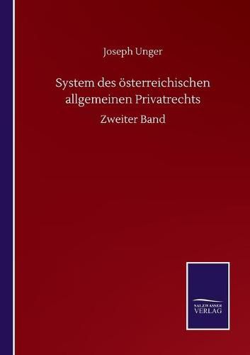 Cover image for System des oesterreichischen allgemeinen Privatrechts: Zweiter Band