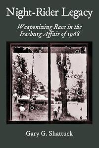 Cover image for Night-Rider Legacy: Weaponizing Race in the Irasburg Affair of 1968