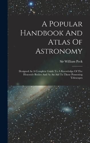 Cover image for A Popular Handbook And Atlas Of Astronomy