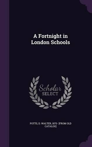 Cover image for A Fortnight in London Schools