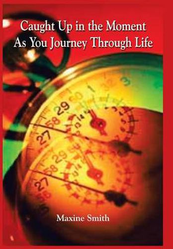 Cover image for Caught Up in the Moment as You Journey Through Life