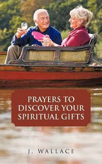 Cover image for Prayers to Discover Your Spiritual Gifts