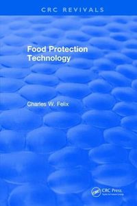 Cover image for Food Protection Technology: Current and Projected Technologies for Food Protection- Recommendations and Implementation  Proceedings of the 1986 Conference for Food Protection