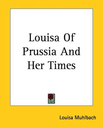 Cover image for Louisa Of Prussia And Her Times