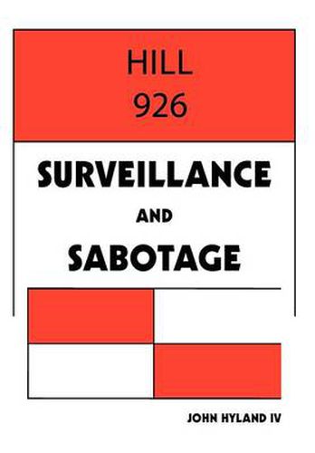 Cover image for Hill 926: Surveillance and Sabotage