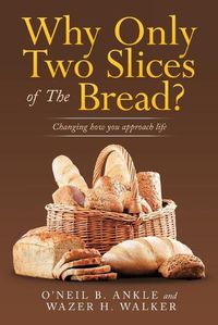 Cover image for Why Only Two Slices of the Bread?