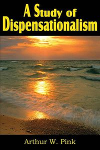 Cover image for A Study of Dispensationalism