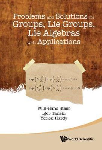 Cover image for Problems And Solutions For Groups, Lie Groups, Lie Algebras With Applications