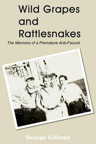 Cover image for Wild Grapes and Rattlesnakes: The Memoirs of a Premature Anti-fascist