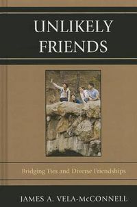 Cover image for Unlikely Friends: Bridging Ties and Diverse Friendships