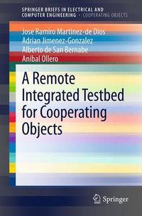 Cover image for A Remote Integrated Testbed for Cooperating Objects