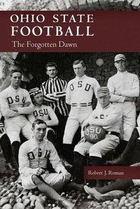 Cover image for Ohio State Football: The Forgotten Dawn