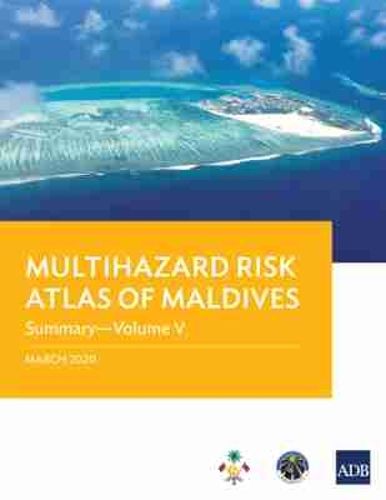 Cover image for Multihazard Risk Atlas of Maldives - Volume V: Summary