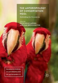 Cover image for The Anthropology of Conservation NGOs: Rethinking the Boundaries