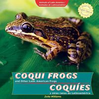 Cover image for Coqui Frogs and Other Latin American Frogs / Coquies Y Otras Ranas de Latinoamerica