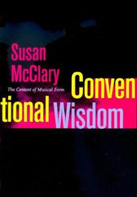 Cover image for Conventional Wisdom: The Content of Musical Form