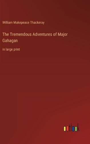 Cover image for The Tremendous Adventures of Major Gahagan